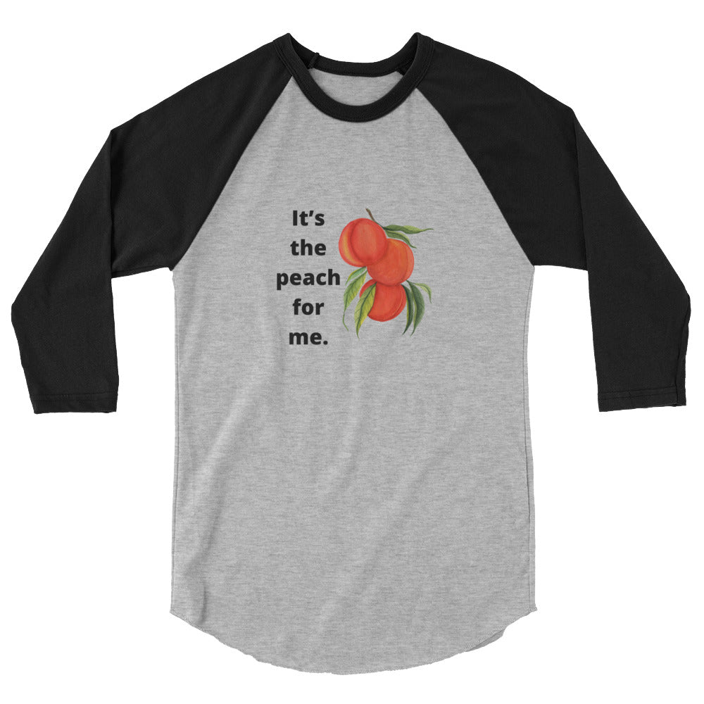 It's the Peach For Me 3/4 sleeve raglan shirt - Unisex