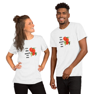 It's the Peach For Me Unisex t-shirt