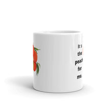 Load image into Gallery viewer, It&#39;s The Peach For Me White glossy mug - Choose 11oz or 15oz